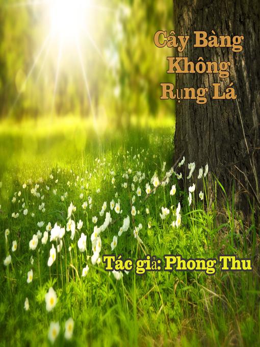 Title details for Cây Bàng Không Rụng Lá by Phong Thu - Available